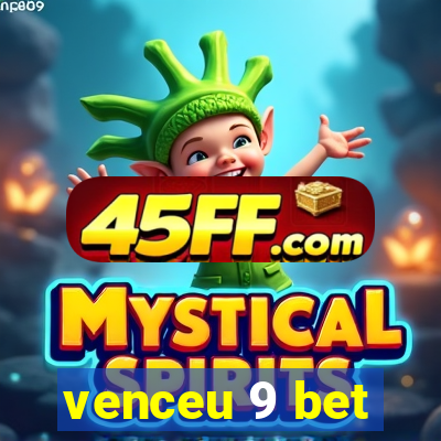 venceu 9 bet